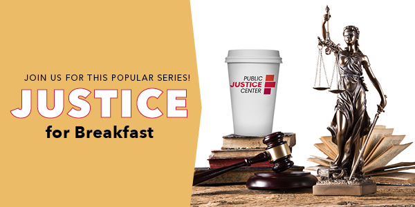 Join us for this popular series! Justice for Breakfast. Images of coffee cup, books, gavel, and statue of woman holding scales of justice.