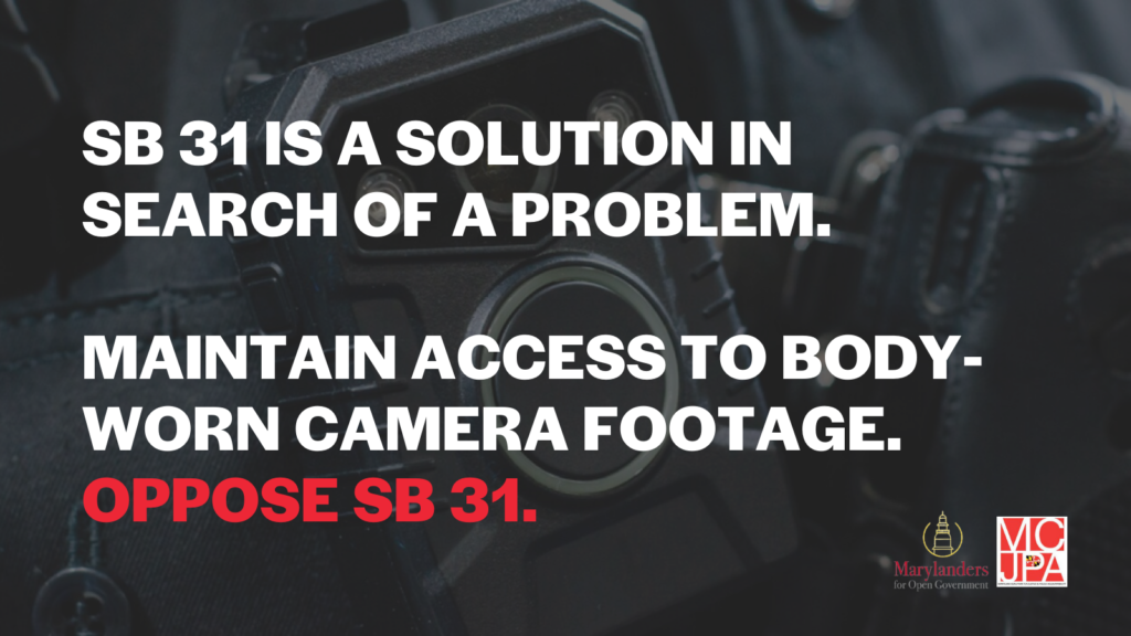 SB 31 is a solution in search of a problem. Maintain access to body-worn camera footage. Oppose SB 31.